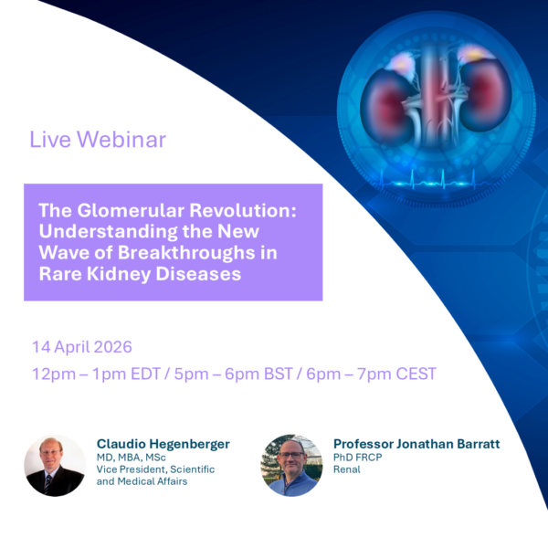 The Glomerular Revolution: Understanding the New Wave of Breakthroughs in Rare Kidney Diseases